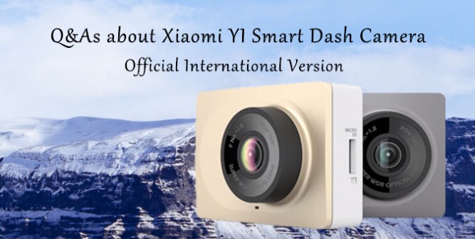 20 Q&amp;As about Xiaomi YI Smart Dash Camera you should know