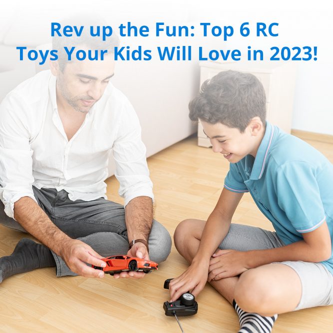 6 Best RC Toys for Kids 2023