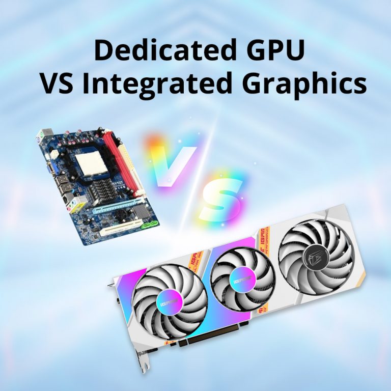 The Battle Of Power: Dedicated GPU VS Integrated Graphics