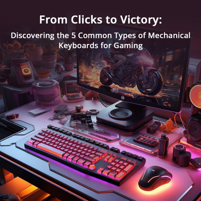 5 Common Types of Mechanical Keyboard for Gaming