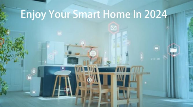 Enjoy Your Smart Home In 2024