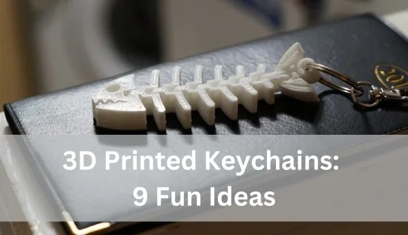 3D Printed Keychains: 9 Fun Ideas