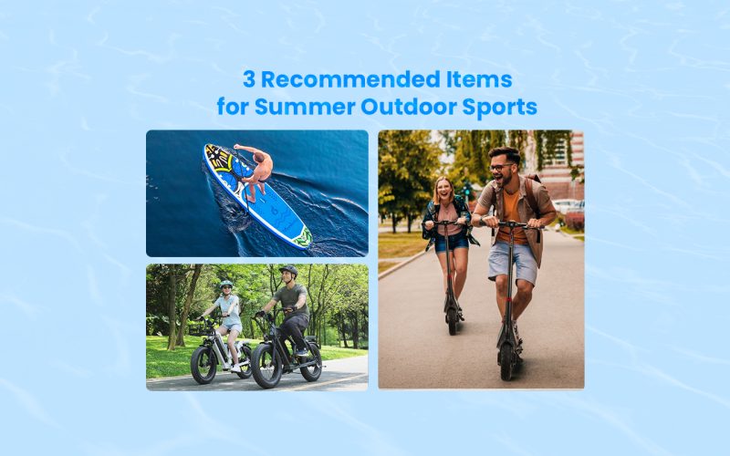 3 Recommended Items for Summer Outdoor Sports