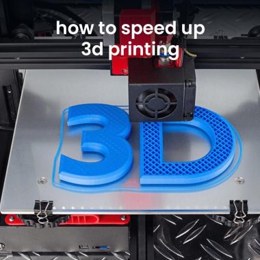 How to Speed Up 3D Printing