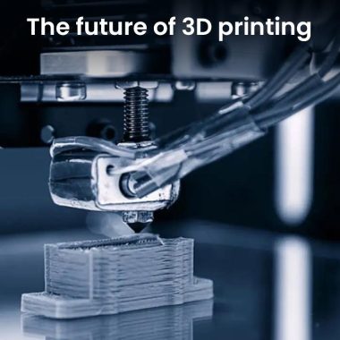 The future of 3D Printing