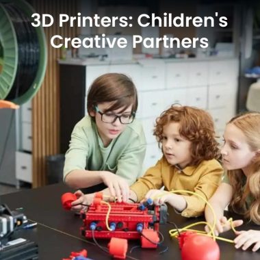 3D Printers: Children's Creative Partners