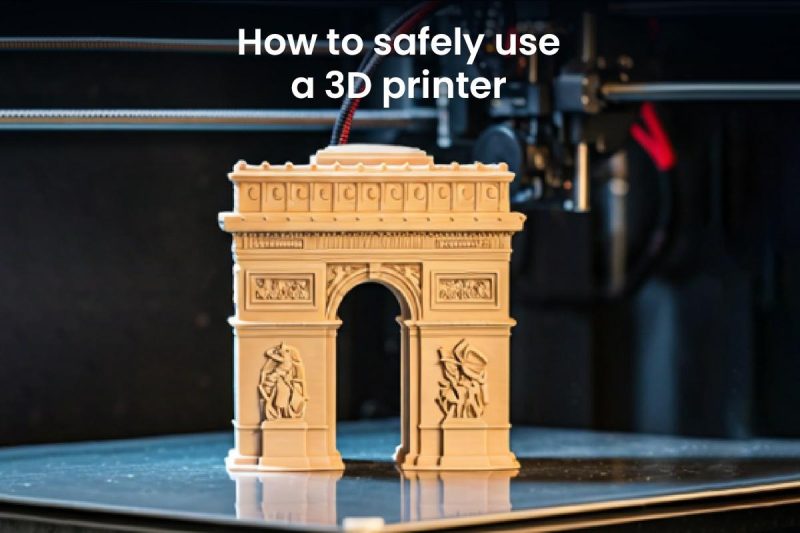 How to safely use a 3D printer