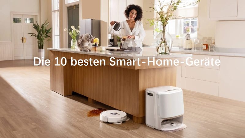 Die 10 besten Smart-Home-Geräte, die sich im Jahr 2025 lohnen